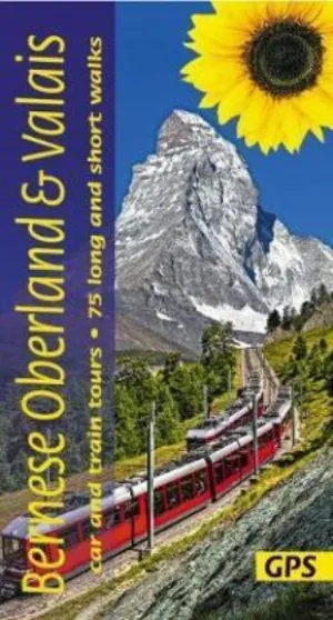 Bernese Oberland & Valais Bernese Oberland & Valais