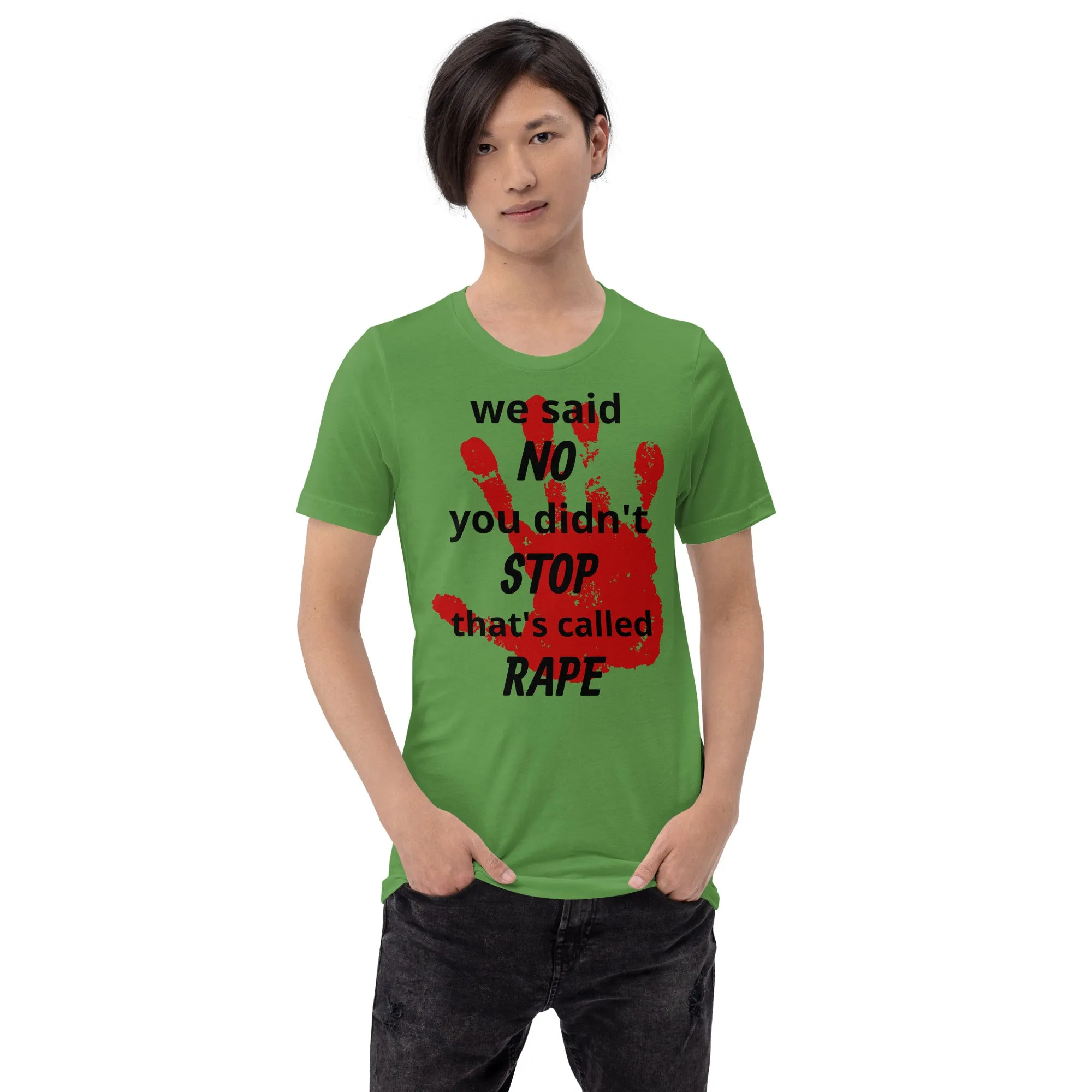 Trending Unisex Shirt | We said NO, you didn't Stop Rape Unisex Shirt