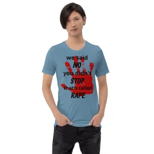Trending Unisex Shirt | We said NO, you didn't Stop Rape Unisex Shirt